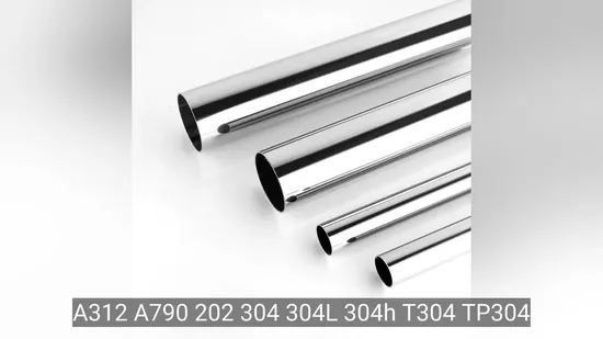 A312 A790 202 304 304L 304h T304 TP304 310 310S 316 316L 316h 316ti 317L 321 330 409 410 904L Super Duplex 2205 2507 254 Smo Al6xn 253mA Stainless Steel Pipe 